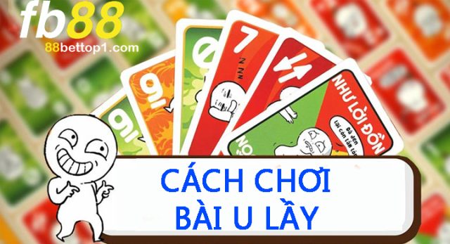 cach-choi-bai-u-lay