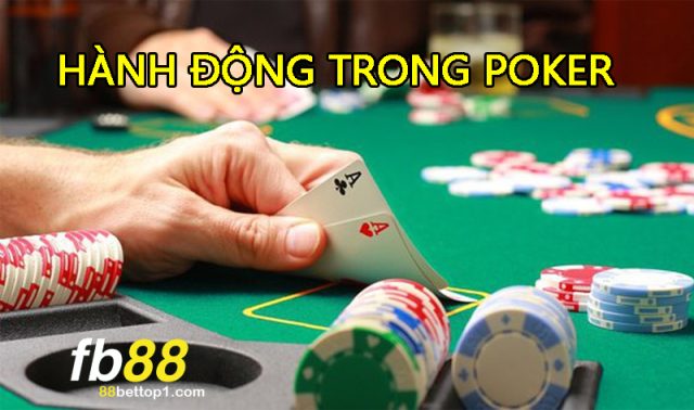 hanh-dong-trong-poker